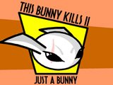 This Bunny Kills II: Just a Bunny Game This Bunny Kills II: Just a Bunny Game